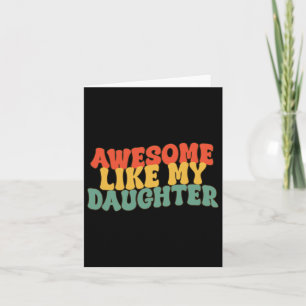 Like My Daughter Retro Dad Funny Fathers Card