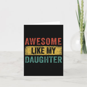 Like My Daughter Retro Men Dad Funny Fathers Card