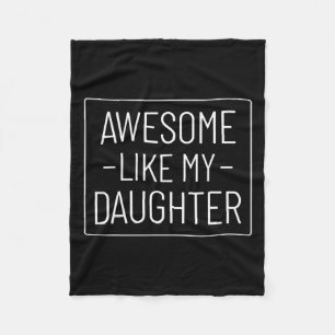Like My Daughter Shirt Funny Fathers Day 2024 Dad Fleece Blanket