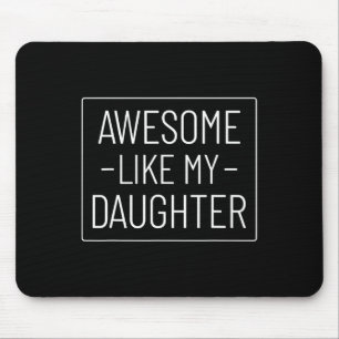 Like My Daughter Shirt Funny Fathers Day 2024 Dad  Mouse Pad