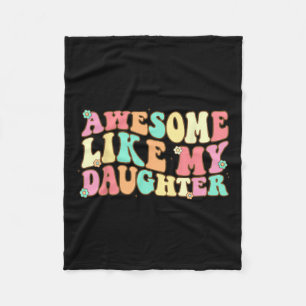Like My Daughter Shirt Men Funny Fathers Day Dad 3 Fleece Blanket
