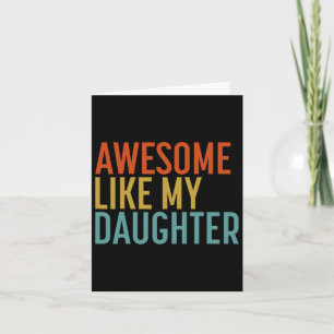 Like My Daughter Shirt Men Funny Fathers Day Dad 4 Card