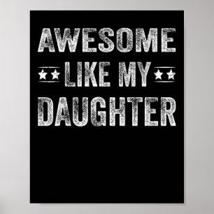 Like My Daughter Shirt Men Funny Fathers Day Dad Poster