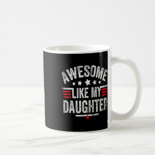 Like My Daughter Vintage Funny Dad Fathers Day  Coffee Mug