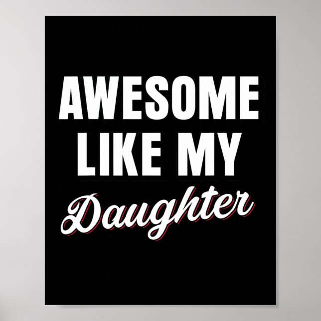 Like My Daughters Fathers Day Dad  Poster (Front)