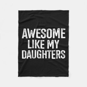 Like My Daughters For Fathers Day Birthday Christm Fleece Blanket