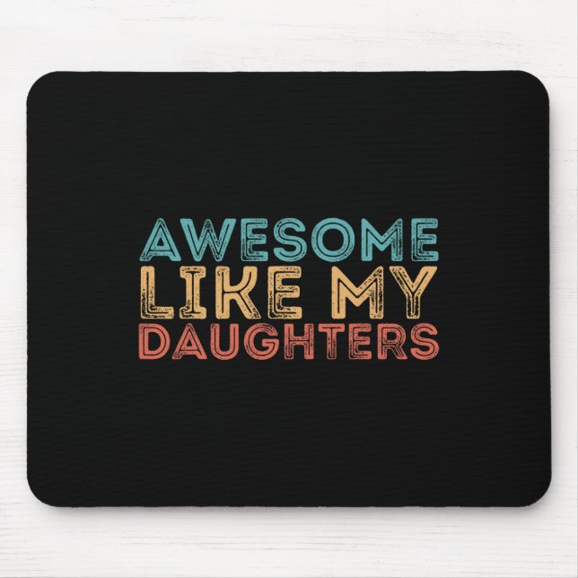 Like My Daughters  Mouse Pad (Front)