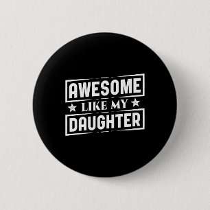 Like My Daughters Shirt Best Dad Funny Father's Da 6 Cm Round Badge