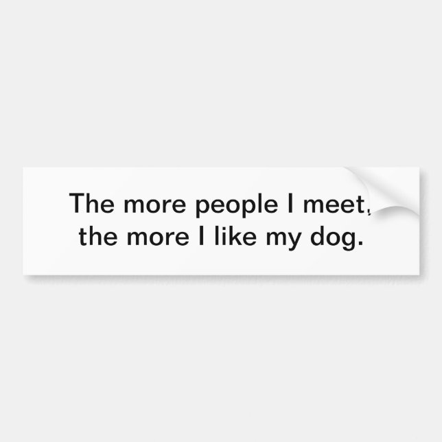 Like my dog bumper sticker (Front)