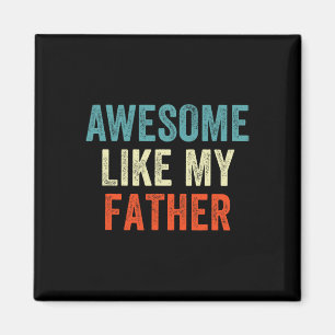 Like My Father Funny Daughter Son Kids Fathers Day Magnet