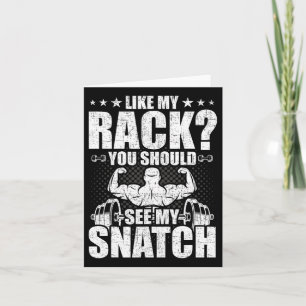 Like My Rack You Should See My Snatch Bodybuilding Card