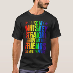 Like My Whiskey Straight Friends Proud Ally Lgbtq  T-Shirt