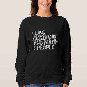 Like Paintball Maybe People Player Softair Sweatshirt