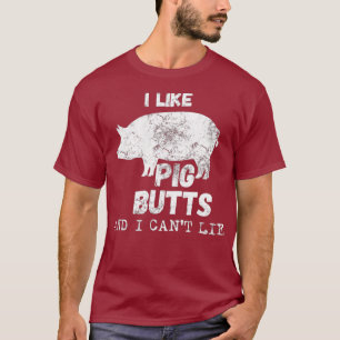 Like Pig Butts And I Cannot Lie Pig Owner T-Shirt