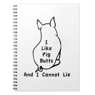 Like Pig Butts Notebook
