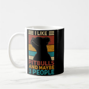 Like Pitbulls And Maybe 3 People Dog Lover Funny Coffee Mug