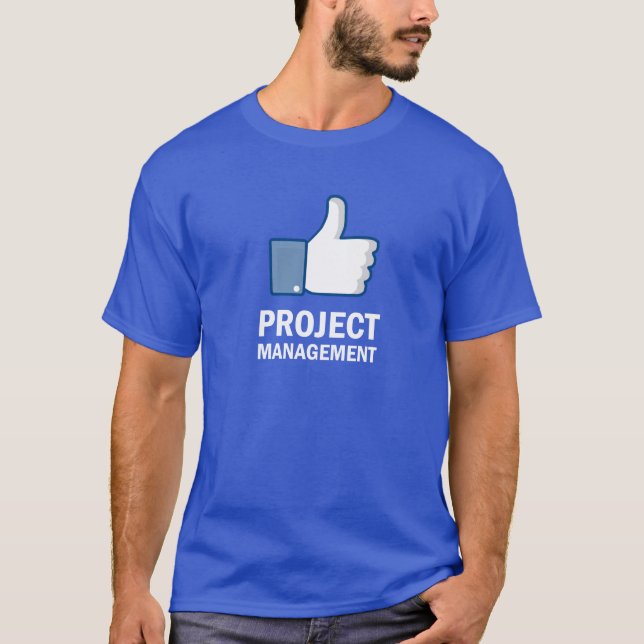 Like Project Management T-Shirt (Front)