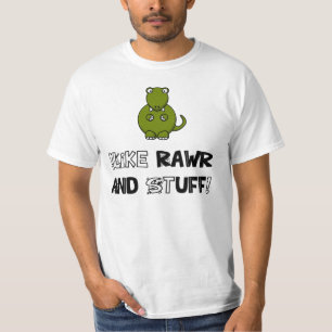 !Like Rawr and Stuff! T-Shirt