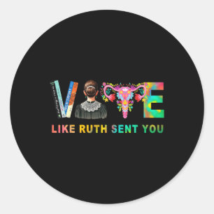 Like Ruth Sent You Rbg Feminist Voting Inspiration Classic Round Sticker