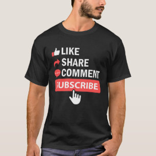 Like Share Subscribe Comment Video Livestream Blog T-Shirt
