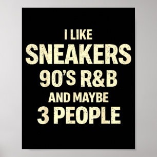 Like sneakers 90s r&b and maybe 3 people poster