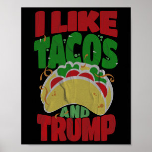 Like Tacos And Trump - Hilarious Conservative Poster