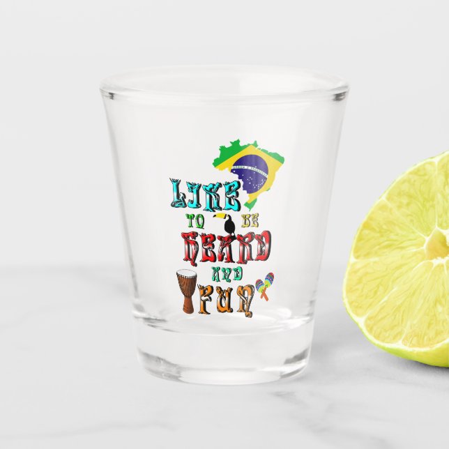 Like To Be Heard And Fun Shot Glass (Front)