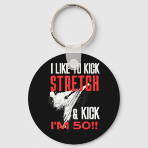 Like to Kick Stretch and Kick 50 BJJ 50th Birthday Key Ring