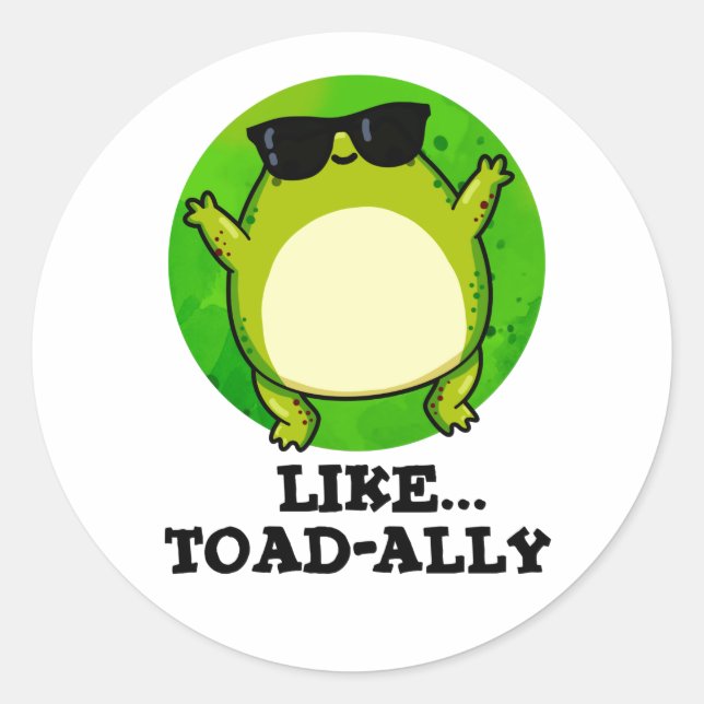 Like Toad-ally Funny Toad Pun  Classic Round Sticker (Front)