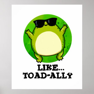 Like Toad-ally Funny Toad Pun Poster