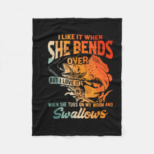Like when bends over but love when tugs on fleece blanket