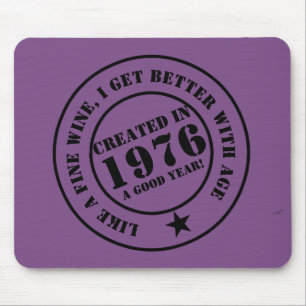 Like wine, I get older and better! Mouse Pad