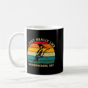 Like Woodpeckers Ok_ Funny Woodpecker Retro Coffee Mug