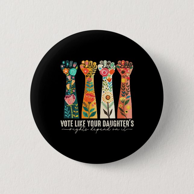 Like Your Daughter's Rights Depend On It Feminist  6 Cm Round Badge (Front)