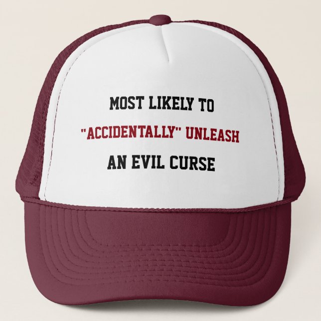 Likely to "accidentally" unleash an evil curse trucker hat (Front)