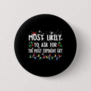 Likely To Ask For The Most Expensive Family Christ 6 Cm Round Badge