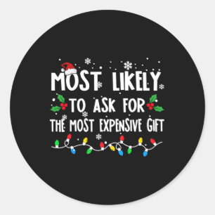 Likely To Ask For The Most Expensive Family Christ Classic Round Sticker