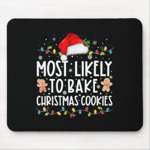 Likely To Bake Christmas Cookies Fun Baker Christm Mouse Pad