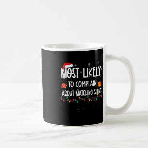 Likely To Complain About Matching Christmas Fun  Coffee Mug