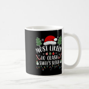 Likely To Crash Santa's Sleigh Christmas Joke 1  Coffee Mug