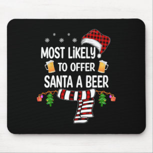 Likely To Offer Santa A Beer Fun Family Christmas  Mouse Pad
