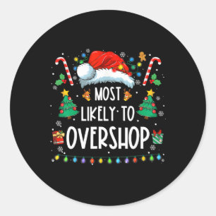 Likely To Overshop Shopping Family Crew Christmas Classic Round Sticker