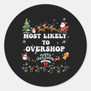 Likely To Overshop Shopping Family Crew Christmas Classic Round Sticker