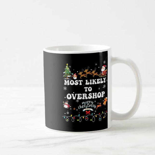 Likely To Overshop Shopping Family Crew Christmas  Coffee Mug (Right)