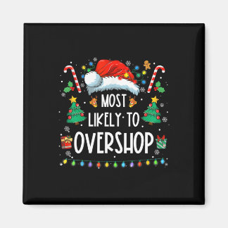 Likely To Overshop Shopping Family Crew Christmas  Magnet