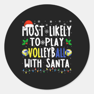 Likely To Play Volleyball With Santa Christmas Vol Classic Round Sticker