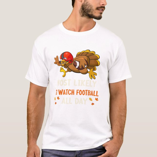 Likely to Watch Football All Funny T-Shirt (Front)