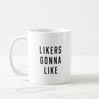 Likers gonna like coffee mug