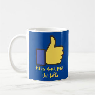 LIKES DON'T PAY THE BILLS social media pun Coffee Mug