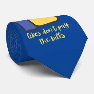LIKES DON'T PAY THE BILLS social media pun Tie